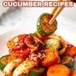 Chopsticks holding spicy cucumber salad with carrots and onions, garnished with sesame seeds, in a white bowl. Text overlay promotes cucumber recipes.