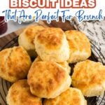 A plate of golden, fluffy, buttery biscuits sits on a wire rack, accompanied by text promoting biscuit ideas for brunch.