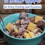 A turquoise bowl filled with a snack mix including cereal squares, pretzels, peanuts, and chocolate, with a spoon, sits on a wooden surface. Text reads: "15 Snack Recipes for Every Craving and Occasion.
