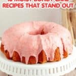A bundt cake with pink icing on a white cake stand, under text reading "13 Moist Bundt Cake Recipes That Stand Out.