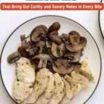 A plate with sliced cooked chicken and sautéed earthy mushrooms, garnished with herbs, on a white background. Text above reads “15 Mushroom Recipes.”.