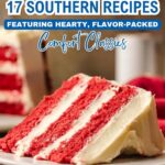 A slice of red velvet cake with cream cheese frosting sits on a plate, with text promoting 17 Southern recipes featuring hearty classics and flavor-packed comfort food.