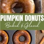 Overhead view of baked pumpkin donuts, some glazed and some sugared, with cinnamon sticks and text reading “Pumpkin Donuts Baked & Glazed.”.