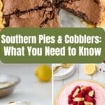Three types of pies, including chocolate, lemon, and raspberry-topped, are shown with the text: โSouthern Pies & Cobblers: What You Need to Know.โ.